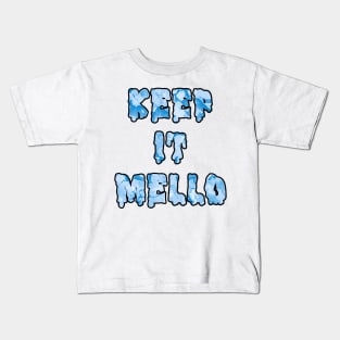 Keep It Mello Kids T-Shirt